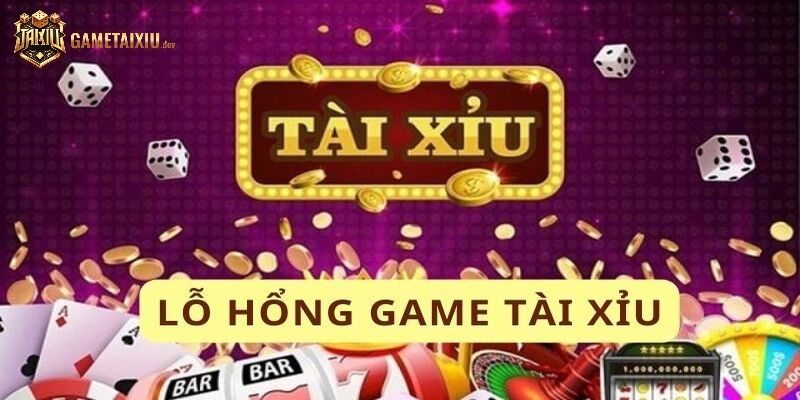 Lỗ hổng game tài xỉu mang những nguy cơ tiềm ẩn